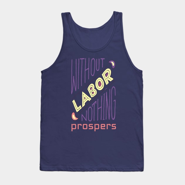 Without Labor Nothing Prospers, Labor Day, Labor Day Gift Ideas, Laborer, Laboring Tank Top by NooHringShop